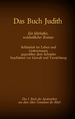 Das Buch Judith, das 1. Buch der Apokryphen aus der Bibel, Ein lehrhafter, weisheitlicher Roman