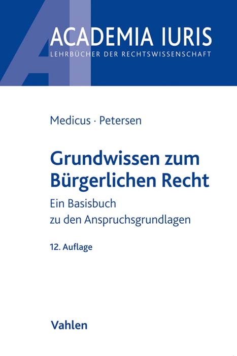 Grundwissen zum B&uuml;rgerlichen Recht - Dieter Medicus, Jens Petersen