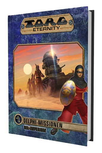 Torg Eternity - Delphi Missionen: Das Nil-Imperium - Greg Gorden, Miranda Horner, Steve Kenson, Tracy Sizemore, Bill Slavicsek, Ed Stark, John Terra, John Wick, Scott Woodard, Camdon Wright
