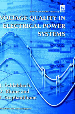 Voltage Quality in Electrical Power Systems -  D. Blume,  J. Schlabbach,  T. Stephanblome