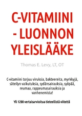 C-Vitamiini - Luonnon Yleisl&auml;&auml;ke - Thomas Levy