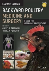 Backyard Poultry Medicine and Surgery - Greenacre, Cheryl B.; Morishita, Teresa Y.