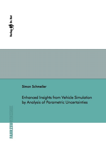 Enhanced Insights from Vehicle Simulation by Analysis of Parametric Uncertainties - Simon Schmeiler