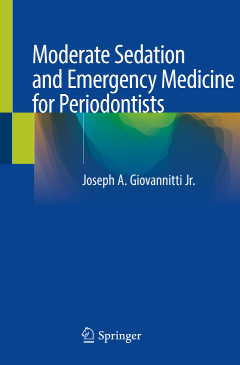 Moderate Sedation and Emergency Medicine for Periodontists - Joseph A. Giovannitti Jr.