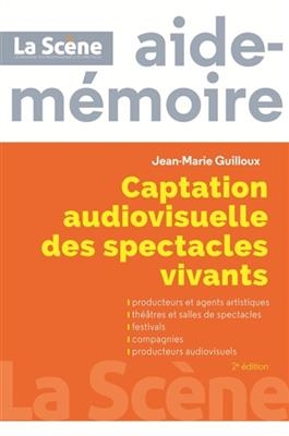 Captation audiovisuelle des spectacles vivants - Jean Marie Guilloux