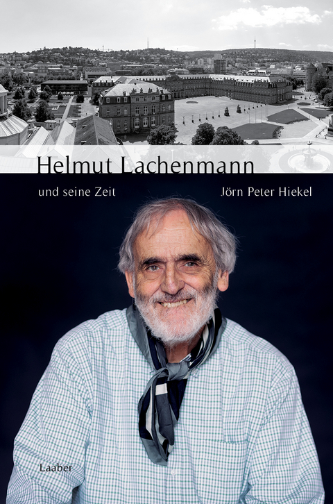 Helmut Lachenmann und seine Zeit - J&ouml;rn Peter Hiekel