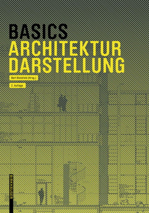 Basics Architekturdarstellung - Bert Bielefeld, Isabella Skiba, Florian Afflerbach, Michael Heinrich, Jan Krebs, Alexander Schilling