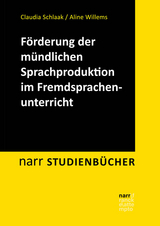 F&ouml;rderung der m&uuml;ndlichen Sprachproduktion im Fremdsprachenunterricht - Claudia Schlaak, Aline Willems