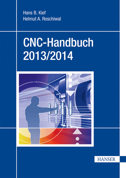 CNC-Handbuch 2013/2014 -  Hans B Kief,  Helmut A Roschiwal