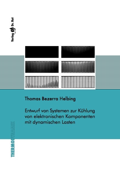 Entwurf von Systemen zur K&uuml;hlung von elektronischen Komponenten mit dynamischen Lasten - Thomas Bezerra Helbing