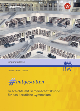 #mitgestalten – Geschichte mit Gemeinschaftskunde für das Berufliche Gymnasium
