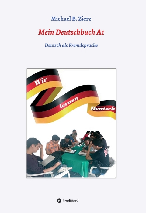 Mein Deutschbuch A1 - Wir lernen Deutsch - Michael Zierz