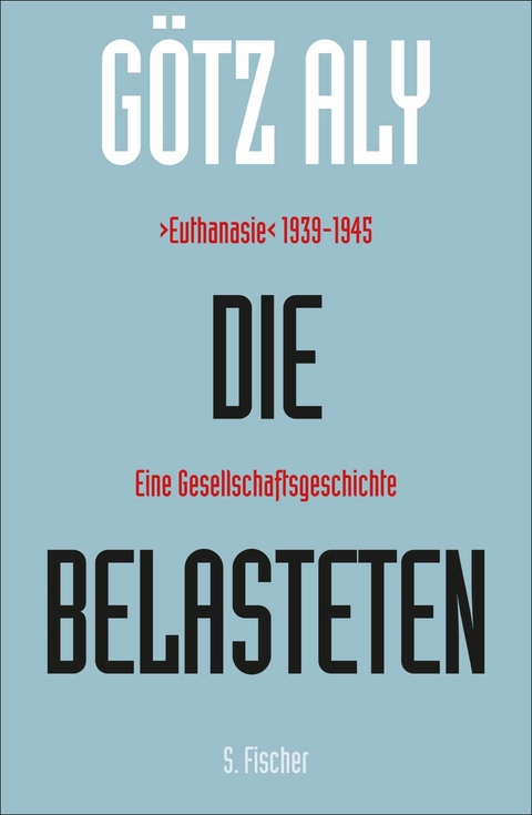 Die Belasteten - G&ouml;tz Aly