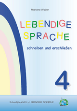 Lebendige Sprache 4: Lebendige Sprache schreiben und erschlie&szlig;en - Marlene Walter