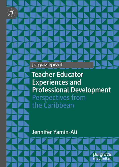 Teacher Educator Experiences and Professional Development - Jennifer Yamin-Ali