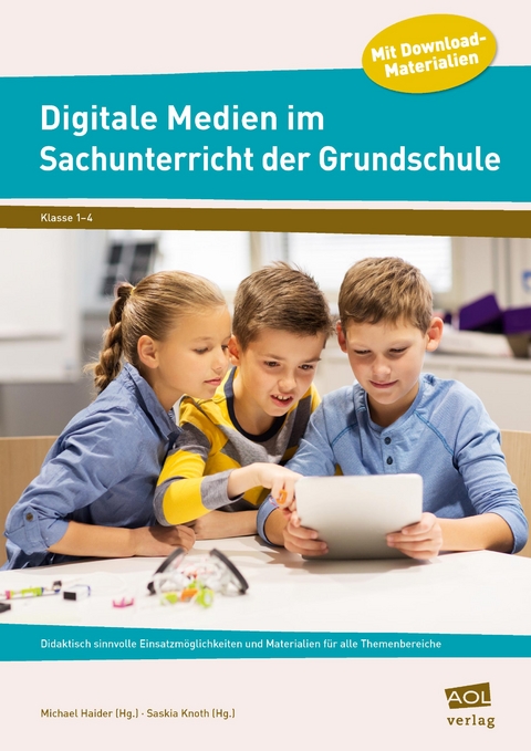 Digitale Medien im Sachunterricht der Grundschule - Michael Haider, Saskia Knoth