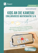 Kids an die Kamera! Erkl&auml;rvideos Mathematik 3/4 - Sandra Kroll-Gabriel