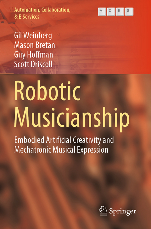 Robotic Musicianship - Gil Weinberg, Mason Bretan, Guy Hoffman, Scott Driscoll