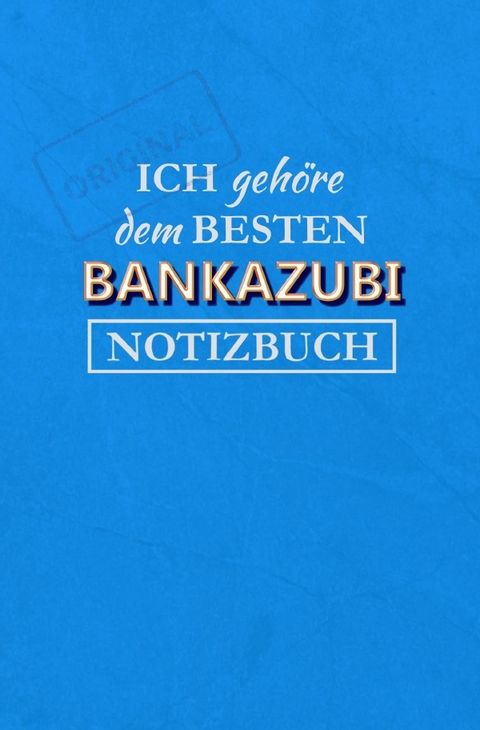 Notizbuch f&uuml;r einen Bankazubi - Magdalena Paul