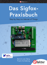 Das Sigfox-Praxisbuch - Bernd Vom Berg, Frank Schleking