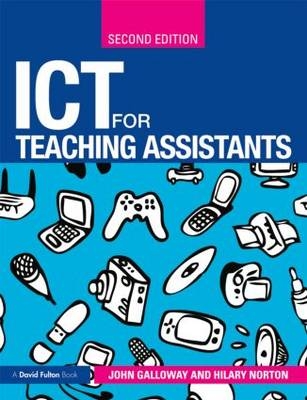 ICT for Teaching Assistants -  John Galloway,  Hilary Norton