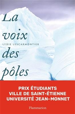 Ce que nous disent les p&ocirc;les -  Lydie Lescarmontier