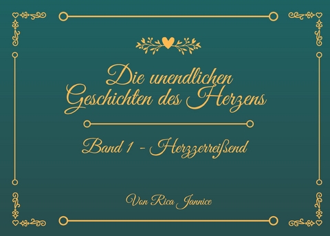 Die unendlichen Geschichten des Herzens - Rica Jannice