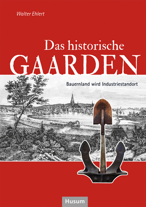 Das historische Gaarden - Walter Ehlert