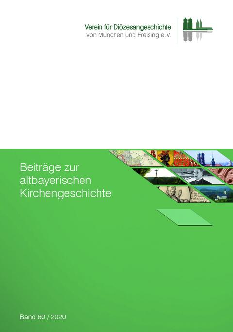 Beitr&auml;ge zur altbayerischen Kirchengeschichte, Band 60 (2020) - Adelheid Krah, Duane Henderson, Claudius Stein, J&ouml;rg Seiler, Phillip Gahn, Peter Pfister, Matthias Lebergern, Guido Treffler, Wolfgang Lehner