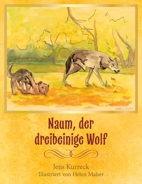 Naum, der dreibeinige Wolf - Jens Kurreck