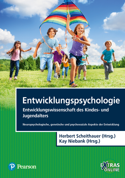 Entwicklungspsychologie - Entwicklungswissenschaft des Kindes- und Jugendalters - Herbert Scheithauer, Kay Niebank