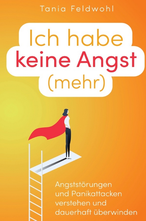 Ich habe keine Angst (mehr) - Tania Feldwohl