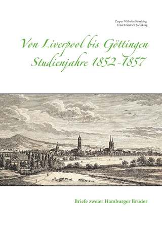 Von Liverpool bis Göttingen - Studienjahre 1852 - 1857