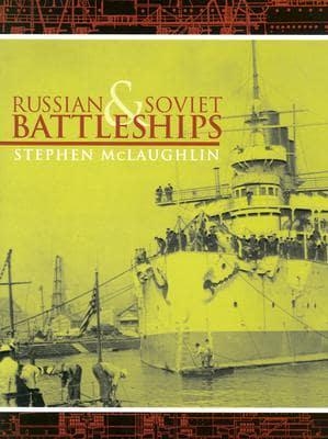 Russian and Soviet Battleships - S Mcclaughlin