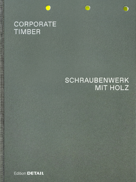 CORPORATE TIMBER. SCHRAUBENWERK MIT HOLZ - 