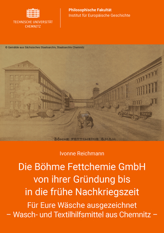 Die Böhme Fettchemie GmbH von ihrer Gründung bis in die frühe Nachkriegszeit