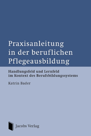 Praxisanleitung in der beruflichen Pflegeausbildung