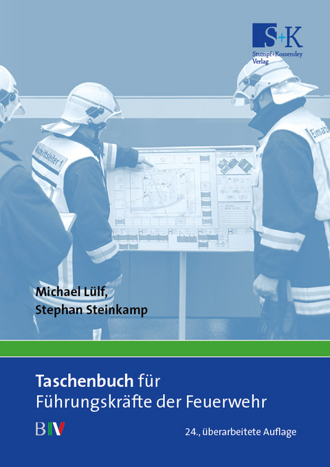 Taschenbuch f&uuml;r F&uuml;hrungskr&auml;fte der Feuerwehr - Michael L&uuml;lf, Stephan Steinkamp