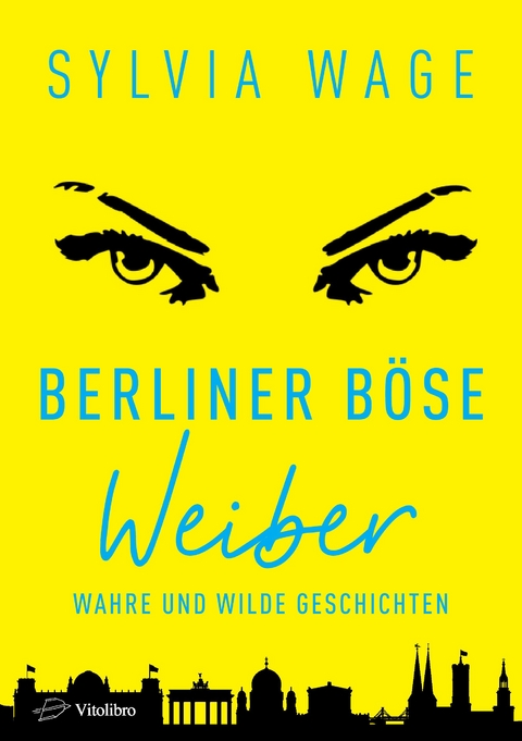 Berliner B&ouml;se Weiber - Sylvia Wage