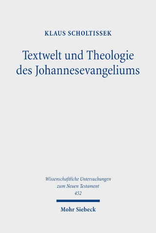 Textwelt und Theologie des Johannesevangeliums