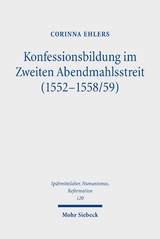 Konfessionsbildung im Zweiten Abendmahlsstreit (1552-1558/59) - Corinna Ehlers
