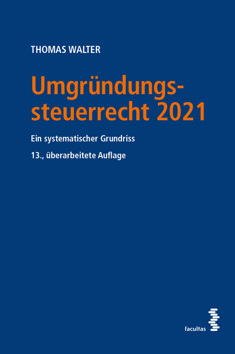 Umgr&uuml;ndungssteuerrecht 2021 - Thomas Walter