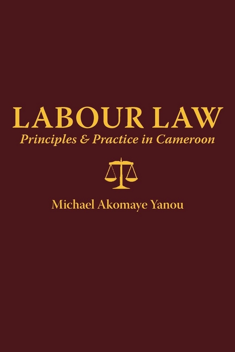 Labour Law: Principles and Practice in C - A. Yanou