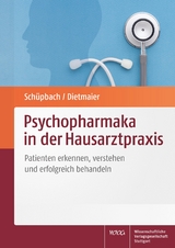 Psychopharmaka in der Hausarztpraxis - Daniel Sch&uuml;pbach, Otto Dietmaier