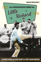 Das gro&szlig;artige Leben des Little Richard - Mark Ribowsky