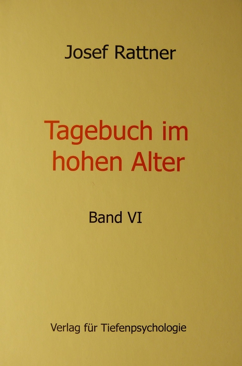 Tagebuch im hohen Alter Band VI - Josef Rattner