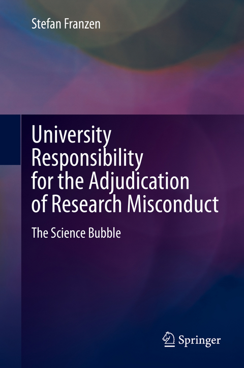 University Responsibility for the Adjudication of Research Misconduct - Stefan Franzen