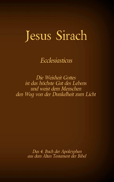 Das Buch Jesus Sirach, Ecclesiasticus, das 4. Buch der Apokryphen aus der Bibel - 