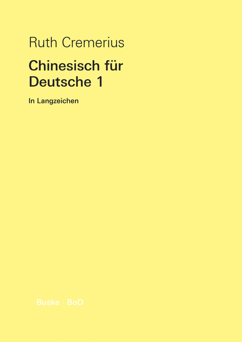 Chinesisch f&uuml;r Deutsche 1 - Ruth Cremerius