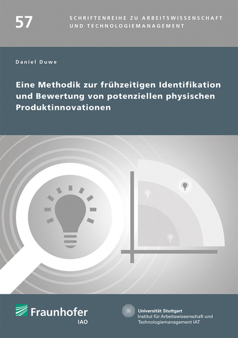 Eine Methodik zur fr&uuml;hzeitigen Identifikation und Bewertung von potenziellen physischen Produktinnovationen - Daniel Duwe